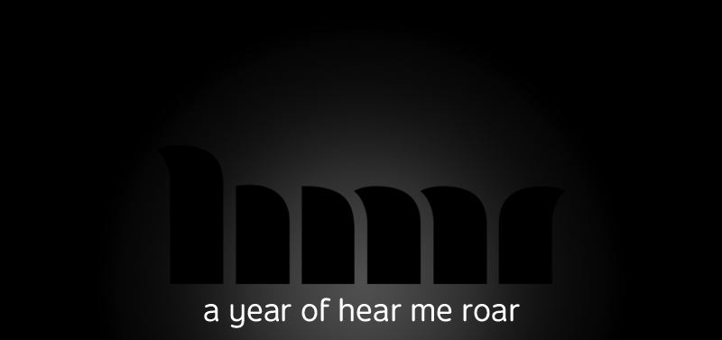 a year of hear me roar